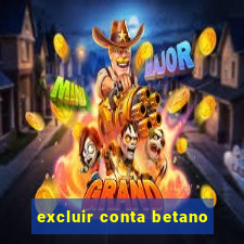 excluir conta betano